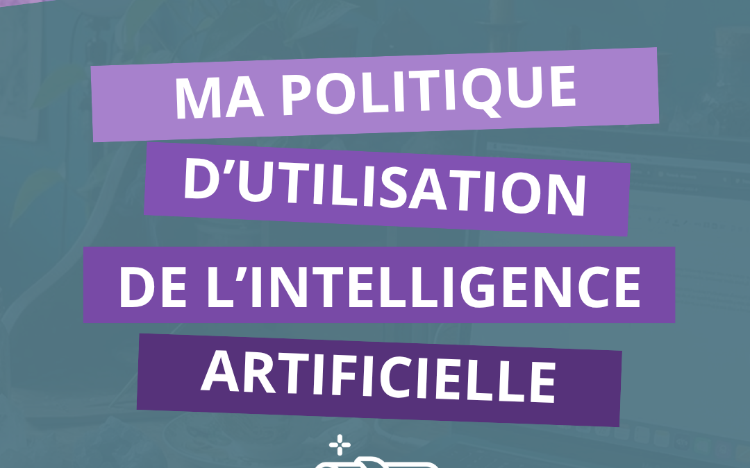 Ma politique d&rsquo;utilisation de l&rsquo;intelligence artificielle